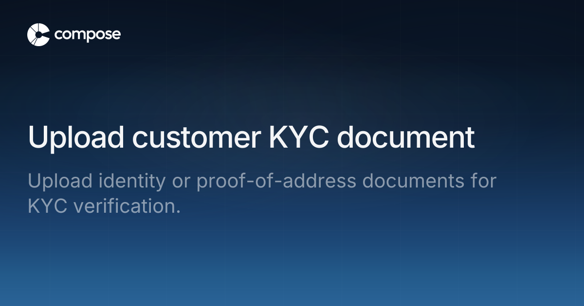 Upload customer KYC document | Compose Finance Docs
